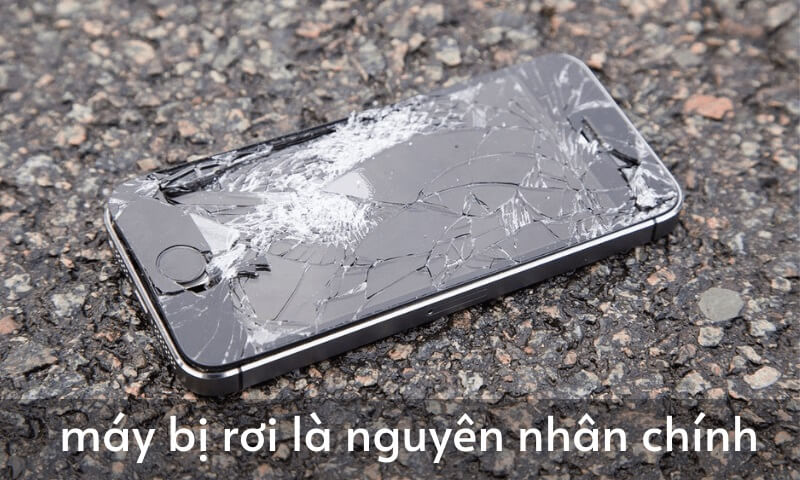 Nguyên nhân rơi vỡ màn hình điện thoại