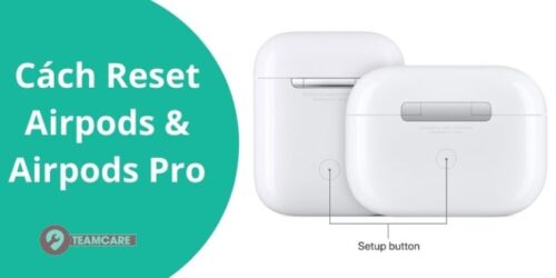 Cách Reset Đặt Lại Airpods Và Airpods Pro Về Ban Đầu