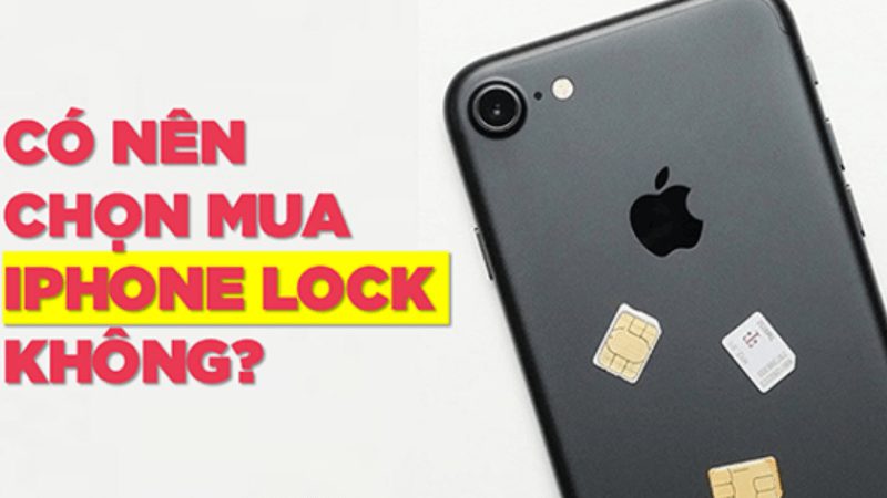 có nên mua iphone lock không