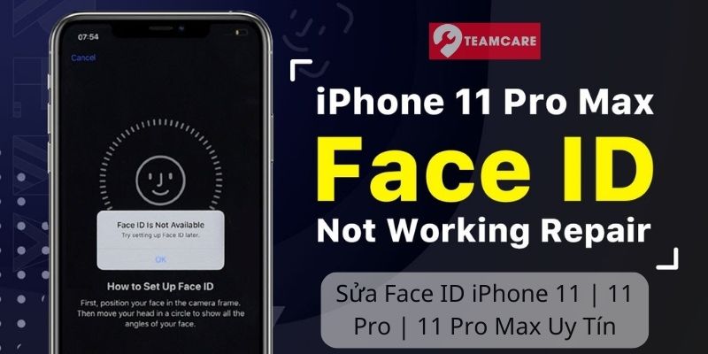 Teamcare địa chỉ sửa face id iphone 11 pro max uy tín