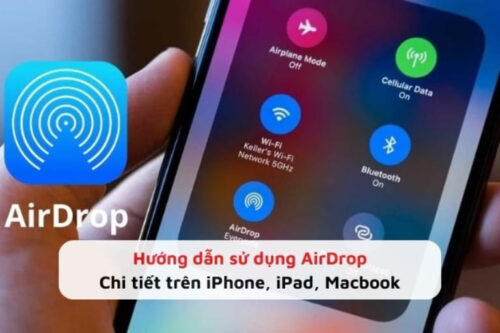 Hướng dẫn sử dụng AirDrop chi tiết trên iPhone, iPad, Macbook