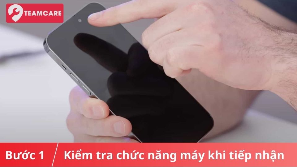 quy trình tiếp nhận sửa điện thoại tại TeamCare