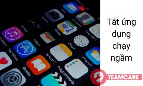 tắt ứng dụng chạy ngầm tránh làm đơ máy