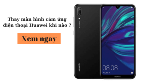 thay màn hình cảm ứng điện thoại Huawei