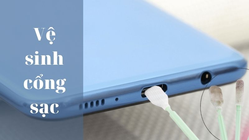 VỆ sinh cổng sạc điện thoại SAMSUNG
